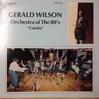 GERALD WILSON Orchestra Of The 80's 