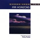 GERARD HAGEN Gerard Hagen Trio : Far Horizons album cover
