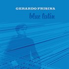 GERARDO FRISINA Blue Latin album cover