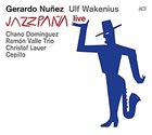 GERARDO NÚÑEZ Gerardo Núñez / Ulf Wakenius : Jazzpaña Live album cover