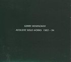 GERRY HEMINGWAY Acoustic Solo Works 1983 - 94 album cover