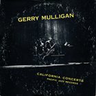 GERRY MULLIGAN California Concerts (aka California Concerts, Volume 1) album cover