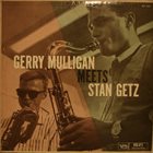 GERRY MULLIGAN Gerry Mulligan Meets Stan Getz album cover