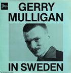 GERRY MULLIGAN In Sweden (aka Jazz & Blues Collection aka Birth Of The Blues) album cover