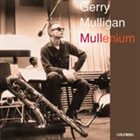 GERRY MULLIGAN Mullenium album cover