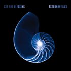 GET THE BLESSING Astronautilus album cover