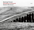 GIANLUIGI TROVESI Gianluigi Trovesi & Stefano Montanari : Stravaganze Consonanti album cover