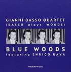 GIANNI BASSO Gianni Basso Quartet : Blue Woods album cover