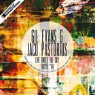 GIL EVANS Gil Evans & Jaco Pastorius : Live Under the Sky Tokyo '84 album cover