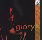 GIL SCOTT-HERON Glory: The Gil Scott-Heron Collection album cover