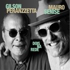 GILSON PERANZZETTA Gilson Peranzzetta & Mauro Senise : Dois na Rede album cover