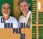 GILSON PERANZZETTA Gilson Peranzzetta / Mauro Senise : Linha de Passe album cover