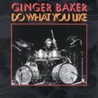 GINGER BAKER Do What You Like album cover