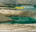 GIOVANNI DI DOMENICO Giovanni di Domenico & Alexandra Grimal : Chergui album cover
