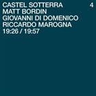 GIOVANNI DI DOMENICO Matt Bordin / Giovanni Di Domenico / Marogna : Castel Sotterra 4 album cover