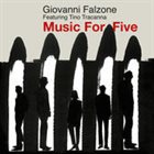 GIOVANNI FALZONE Giovanni Falzone Featuring Tino Tracanna : Music For Five album cover