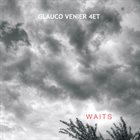GLAUCO VENIER Glauco Venier 4tet : Waits album cover