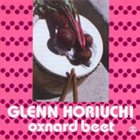 GLENN HORIUCHI Oxnard Beet album cover