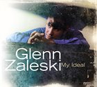 GLENN ZALESKI My Ideal album cover