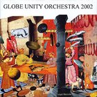 GLOBE UNITY ORCHESTRA Globe Unity 2002 album cover