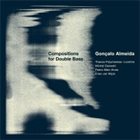 GONÇALO ALMEIDA Compositions For Double Bass album cover