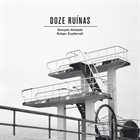 GONÇALO ALMEIDA Gonçalo Almeida / Rutger Zuydervelt : Doze Ruínas album cover