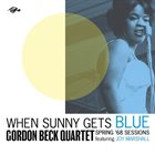 GORDON BECK When Sunny Gets Blue : Spring '68 Sessions album cover