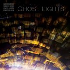 GORDON GRDINA Gordon Grdina · François Houle · Kenton Loewen · Benoît Delbecq ‎: Ghost Lights album cover