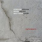 GORDON GRDINA Pathways album cover