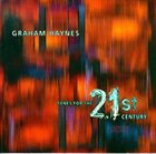 GRAHAM HAYNES Tones for the 21st Century album cover