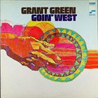 GRANT GREEN Goin' West album cover
