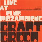 GRANT GREEN Live at Club Mozambique album cover