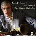 GRANT STEWART Plays the Music of Duke Ellington & Billy Strayhorn album cover