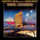 GRATEFUL DEAD From The Mars Hotel album cover