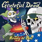 GRATEFUL DEAD Ready or Not album cover