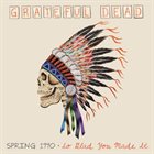 GRATEFUL DEAD Spring 1990: So Glad You Made It album cover