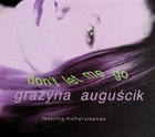 GRAŻYNA AUGUŚCIK Don’t Let Me Go (feat. Michał Urbaniak ) album cover