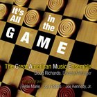 GREAT AMERICAN MUSIC ENSEMBLE — It's All in the GAME album cover