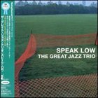 THE GREAT JAZZ TRIO Speak Low album cover