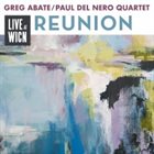 GREG ABATE Greg Abate & Paul Del Nero Quartet : Reunion - Live At WICN album cover