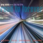 GREG ABATE Greg Abate with the Tim Ray Trio : Road to Forever album cover