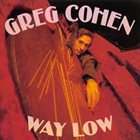 GREG COHEN Way Low album cover