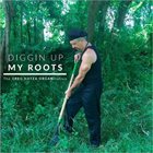 GREG HATZA The Greg Hatza ORGANization : Diggin up My Roots album cover