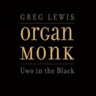 GREG LEWIS Organ Monk: Uwo in the Black album cover