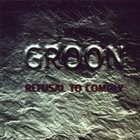GROON Refusal To Comply album cover
