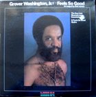GROVER  WASHINGTON JR — Feels So Good album cover