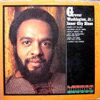 GROVER  WASHINGTON JR — Inner City Blues album cover