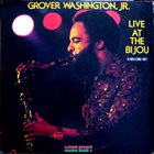 GROVER  WASHINGTON JR Live at the Bijou album cover
