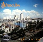 GRUPO AFROCUBA Eclecticism album cover