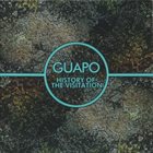GUAPO History Of The Visitation album cover
